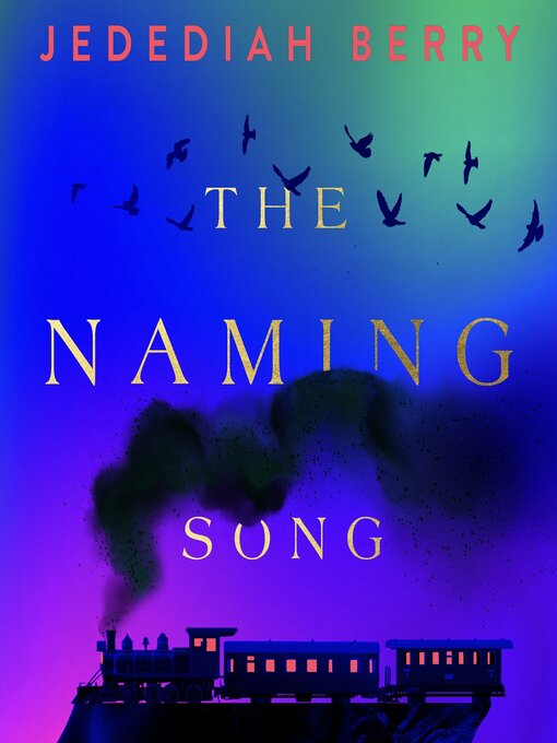 Title details for The Naming Song by Jedediah Berry - Available